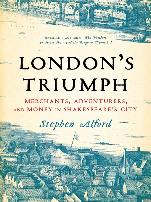 Title details for London's Triumph by Stephen Alford - Available